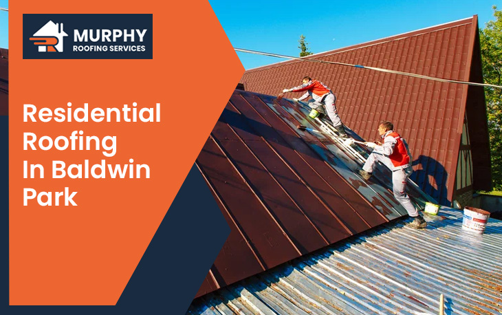 Residential Roofing in Baldwin Park